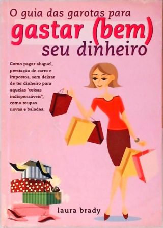 O guia das garotas para gastar (bem) seu dinheiro