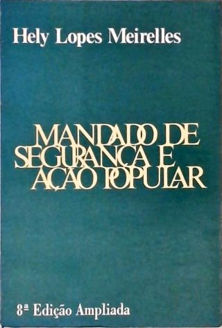 Mandado de Segurança e Ação Popular