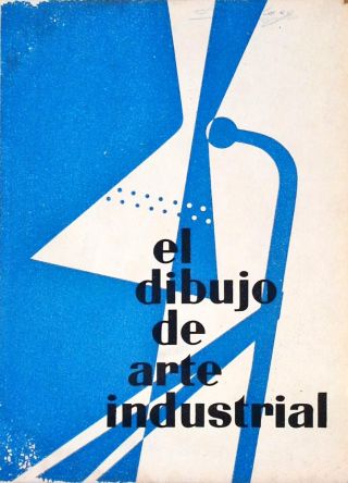 El Dibujo de Arte Industrial - Em 2 Volumes