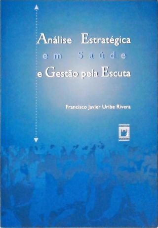 Análise estratégica em saúde e gestão pela escuta