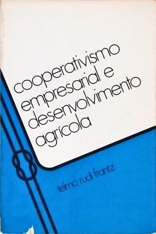Cooperativismo Empresarial e desenvolvimento Agrícola.