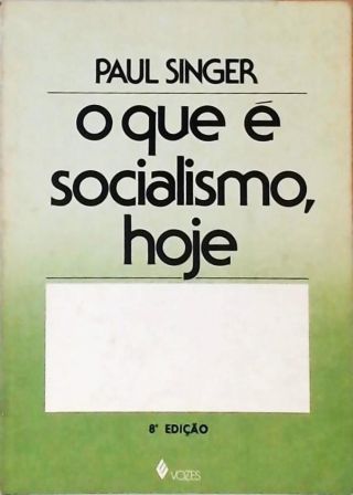 O Que É Socialismo, Hoje