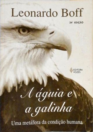 A Águia E A Galinha - Uma Metáfora Da Condição Humana