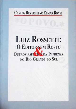 Luiz Rossetti - O Editor Sem Rosto