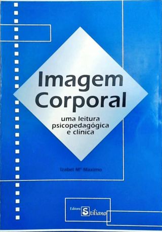 Imagem Corporal - Uma leitura psicopedagógica e clínica
