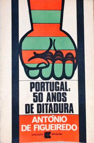 Portugal - 50 Anos de Ditadura