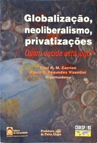 Globalização, Neoliberalismo, Privatizações