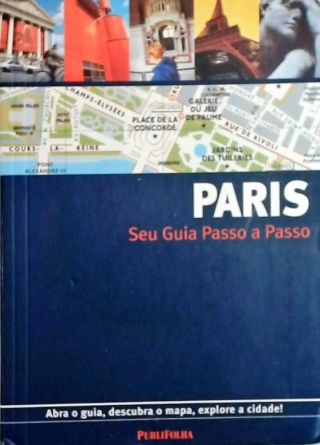 Paris - Seu Guia Passo A Passo