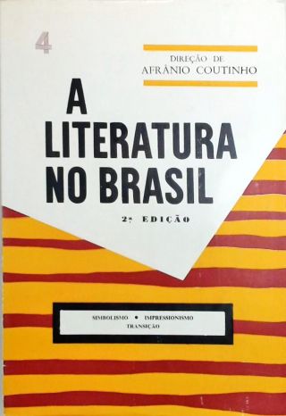 A Literatura no Brasil - Volume IV