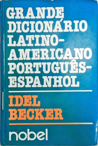 Grande Dicionário Latino-Americano Português-Espanhol