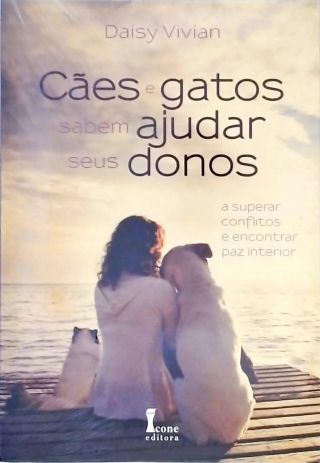 Cães E Gatos Sabem Ajudar Seus Donos