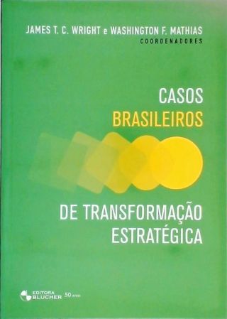 Casos Brasileiros de Transformação Estratégica