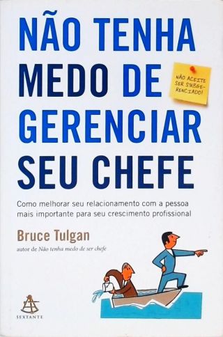 Não Tenha Medo De Gerenciar Seu Chefe