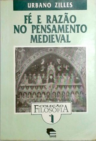 Fé e Razão no Pensamento Medieval