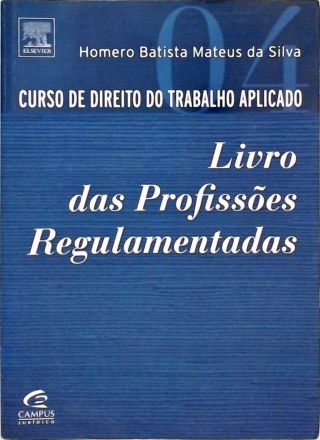 Curso De Direito Do Trabalho Aplicado - Vol. 4  