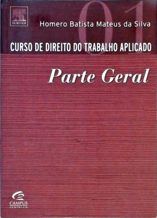 Curso De Direito Do Trabalho Aplicado - Vol. 1