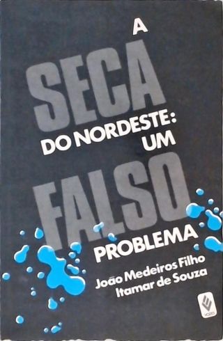 A Seca do Nordeste - Um Falso Problema