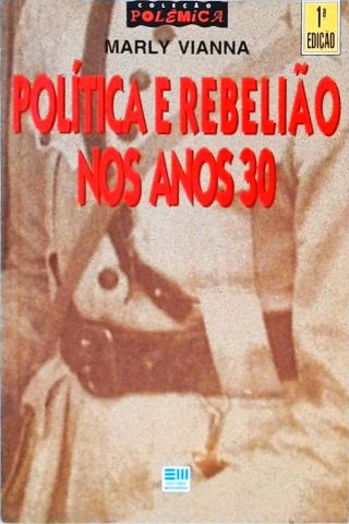 Política E Rebelião Nos Anos 30