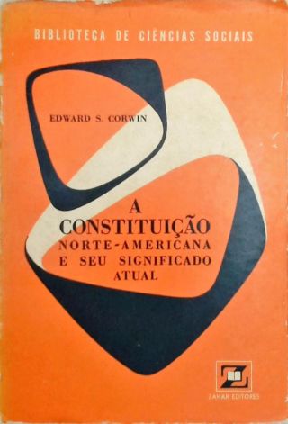 A Constituição Norte-Americana e Seu Significado Atual
