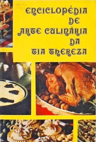 Enciclopédia de Arte Culinária da Tia Thereza - Vol. 1