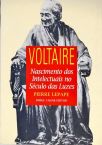 Voltaire - Nascimento Dos Intelctuais No Século Das Luzes