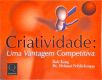 Criatividade - Uma Vantagem Competitiva