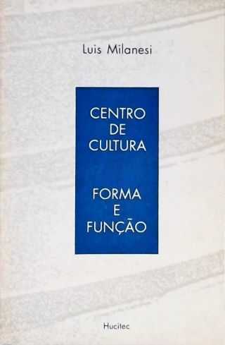 Centro de Cultura - Forma e Função