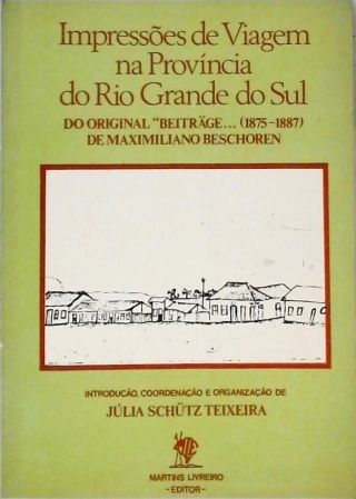 Impressões De Viagem Na Província Do Rio Grande Do Sul