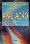 Avaliação - Sua influência no processo ensino-aprendizagem