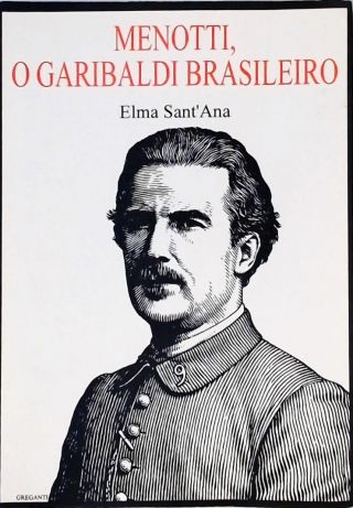 Menotti, O Garibaldi Brasileiro