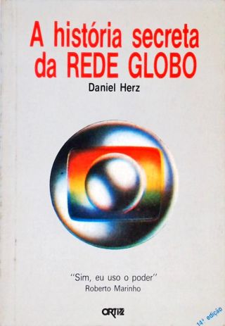 A História Secreta Da Rede Globo