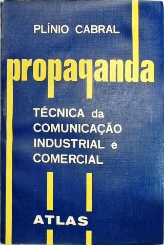 Propaganda Técnica da Comunicação Industrial e Comercial
