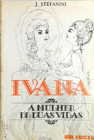 Ivana - A Mulher de Duas Vidas