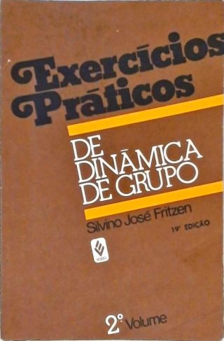 Exercícios Práticos de Dinâmica de Grupo - Vol. 2