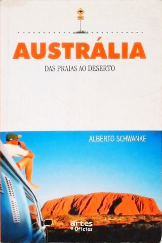 Austrália - Das Praias Ao Deserto