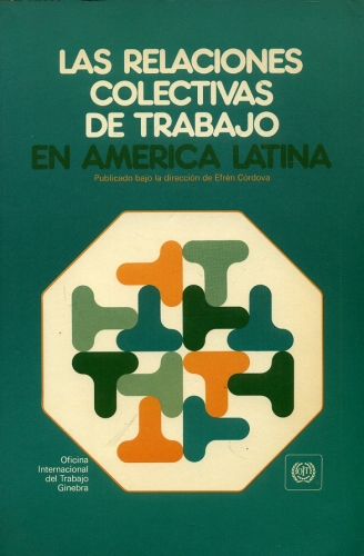 Las Relaciones Colectivas de Trabajo en America Latina