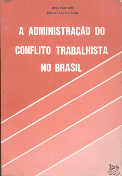 A Administração do Conflito Trabalhista no Brasil