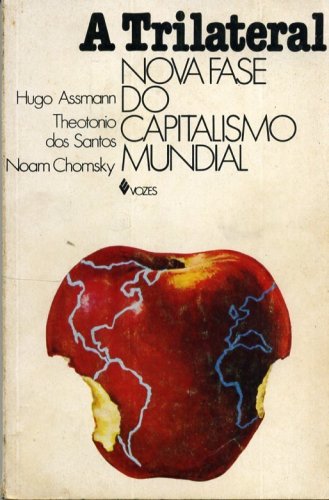 A Trilateral Nova Fase do Capitalismo Mundial