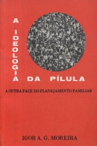 A Ideologia da Pílula