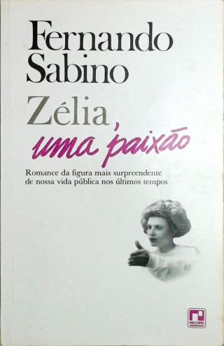 Zélia, Uma Paixão