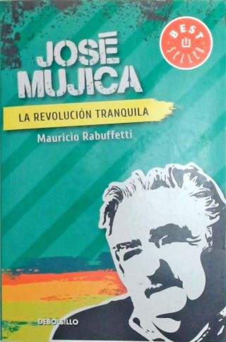 José Mujica - Lá Revolución Tranquila