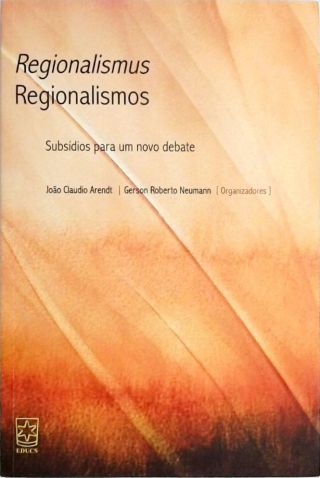 Regionalismos - Subsídios para um novo debate