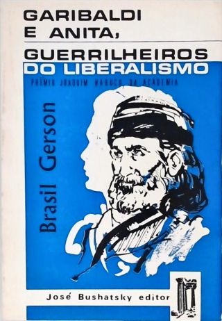 Garibaldi E Anita, Guerrilheiros Do Liberalismo