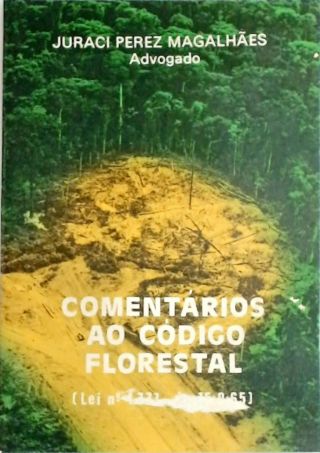 Comentários ao Código Florestal - Lei no 4.771, de 15-9-65