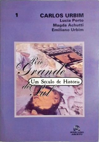 Rio Grande Do Sul - Um Século De História Vol. 1