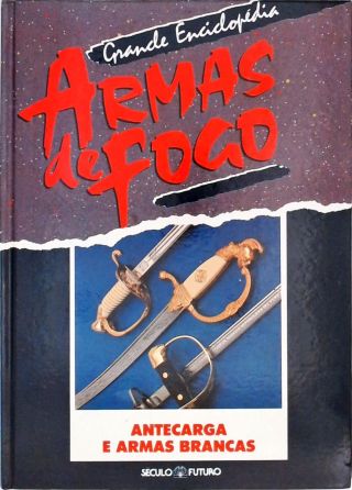 Grande Enciclopédia Armas de Fogo - O Indivíduo Como Força de Choque