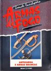 Grande Enciclopédia Armas de Fogo - O Indivíduo Como Força de Choque