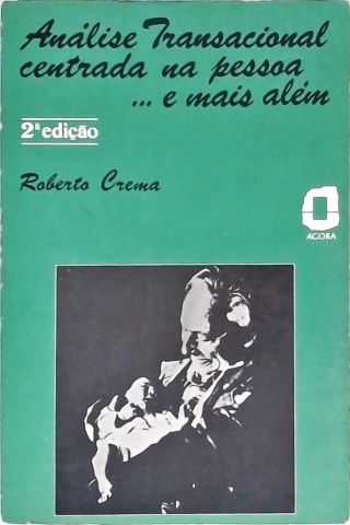 Análise Transacional Centrada Na Pessoa... E Mais Além