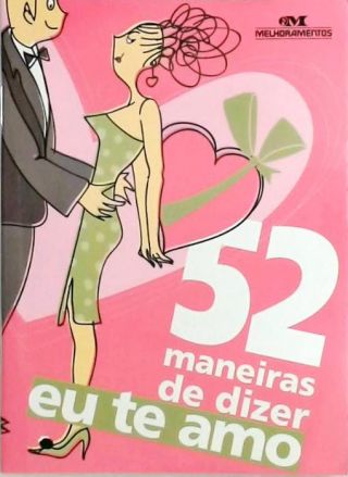 52 maneiras de dizer eu te amo