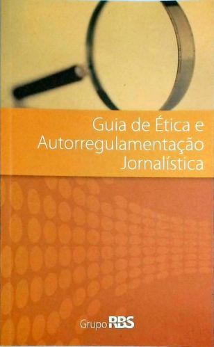 Guia de Ética e Autorregulamentação Jornalística